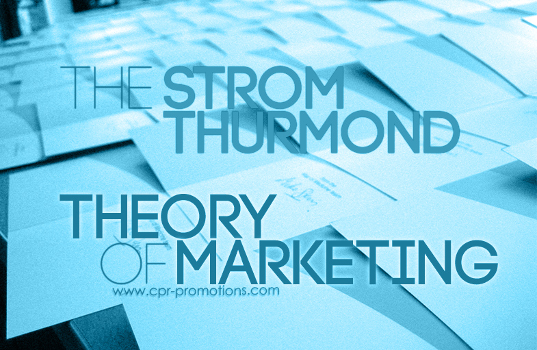 The Strom Thurmond Theory Of Marketing
